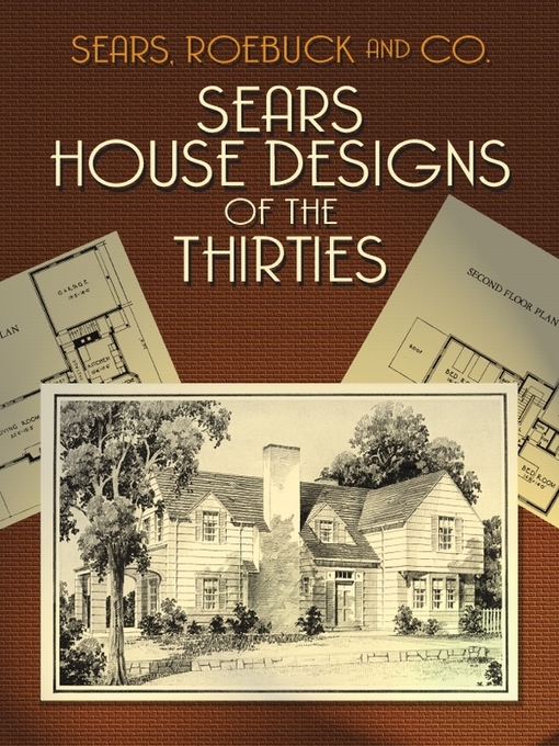 Title details for Sears House Designs of the Thirties by Sears, Roebuck and Co. - Available